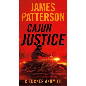 Cajun Justice - by James Patterson & Tucker Axum III (Paperback)
