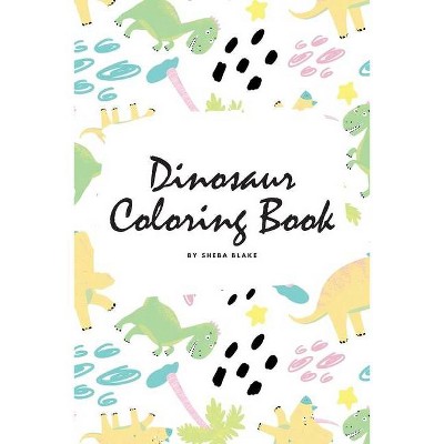 Dinosaur Coloring Book for Children (6x9 Coloring Book / Activity Book) - (Dinosaur Coloring Books) by  Sheba Blake (Paperback)