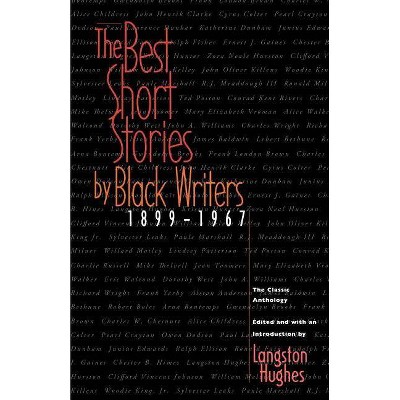 The Best Short Stories by Black Writers - by  Langston Hughes (Paperback)