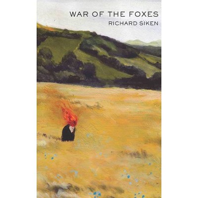 War of the Foxes - by  Richard Siken (Paperback)