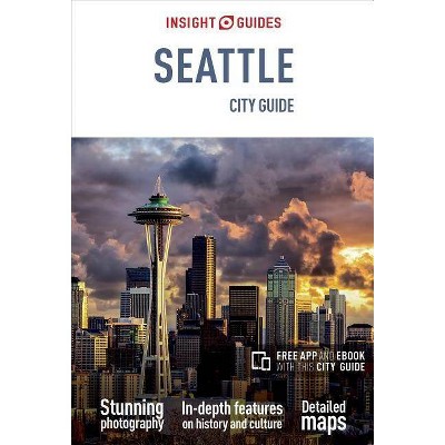 Insight Guides City Guide Seattle (Travel Guide with Free Ebook) - (Insight City Guides) 7th Edition (Paperback)