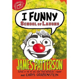 I Funny: School Of Laughs - By James Patterson ( Hardcover ) - 1 of 1