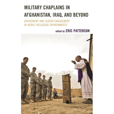 Military Chaplains in Afghanistan, Iraq, and Beyond - (Peace and Security in the 21st Century) by  Eric Patterson (Hardcover)