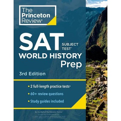 Princeton Review SAT Subject Test World History Prep, 3rd Edition - (College Test Preparation) 2nd Edition by  The Princeton Review (Paperback)