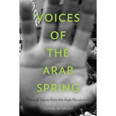 Voices of the Arab Spring - by  Asaad Alsaleh (Paperback)