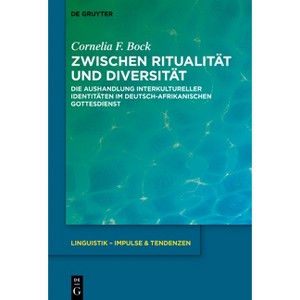 Zwischen Ritualität Und Diversität - (Linguistik - Impulse & Tendenzen) by  Cornelia F Bock (Hardcover) - 1 of 1