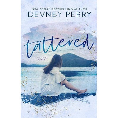 Tattered - (Lark Cove) by  Devney Perry (Paperback)