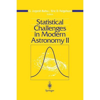 Statistical Challenges in Modern Astronomy II - Annotated by  G Jogesh Babu & Eric D Feigelson (Paperback)