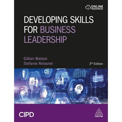 Developing Skills for Business Leadership - 3rd Edition by  Gillian Watson & Stefanie Reissner (Paperback)