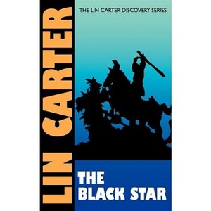 The Black Star - (Lin Carter Discovery) by  Lin Carter (Paperback) - 1 of 1