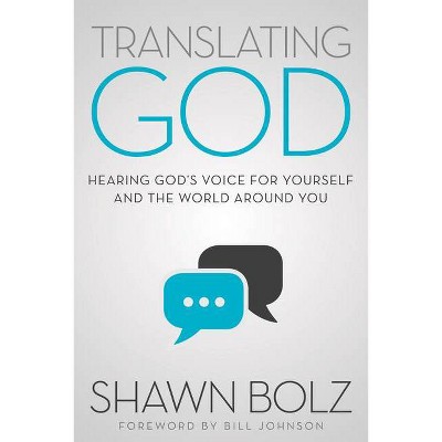 Translating God - by  Shawn Bolz (Paperback)