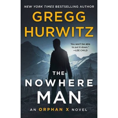 The Nowhere Man - (Orphan X) by  Gregg Hurwitz (Paperback)
