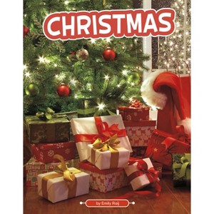Christmas - (Traditions & Celebrations) by  Emily Raij (Hardcover) - 1 of 1