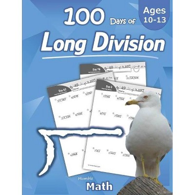 Humble Math - 100 Days of Long Division - (Paperback)