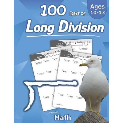 Humble Math - 100 Days of Long Division - (Paperback)