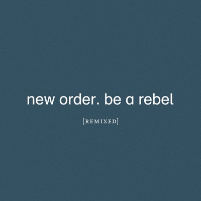 New Order - Be A Rebel Remixed (CD)