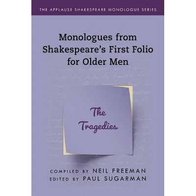 Monologues from Shakespeare's First Folio for Older Men - (Applause Shakespeare Monologue) Annotated by  Paul Sugarman (Paperback)