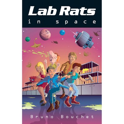 Lab Rats in Space - by  Bruno Bouchet (Paperback)