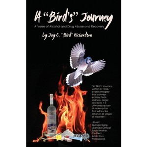 A "Bird's" Journey - by  Jay C Bird Richardson (Paperback) - 1 of 1