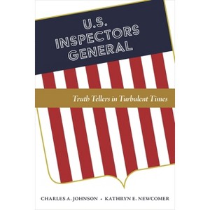 U.S. Inspectors General - by  Charles A Johnson & Kathryn E Newcomer (Paperback) - 1 of 1