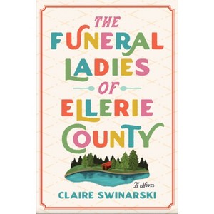 The Funeral Ladies of Ellerie County - by Claire Swinarski - 1 of 1