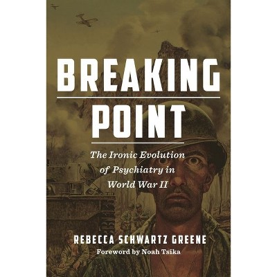 Breaking Point - (World War II: The Global, Human, and Ethical Dimension) by Rebecca Schwartz Greene
