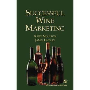 Successful Wine Marketing - by  James Lapsley & Kirby Moulton (Hardcover) - 1 of 1