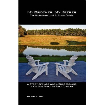 My Brother, My Keeper - by  Phil Cooke (Paperback)