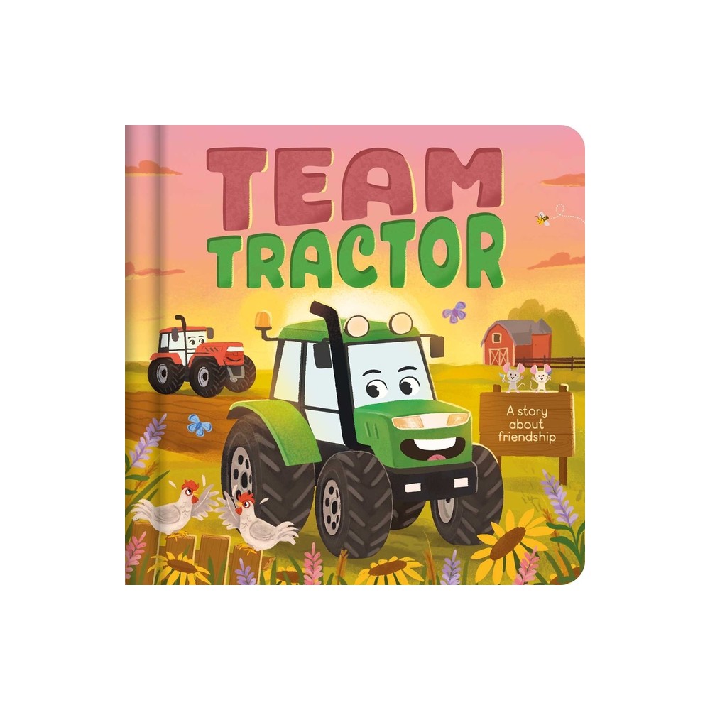 Team Tractor - by Igloobooks & Claire Mowat (Board Book)