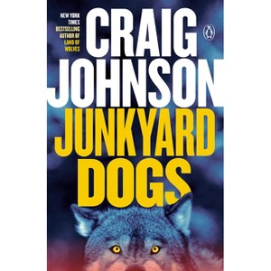 Junkyard Dogs - (Longmire Mystery) by  Craig Johnson (Paperback) - 1 of 1