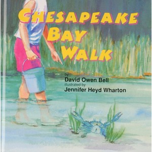 Chesapeake Bay Walk - by  David Owen Bell (Hardcover) - 1 of 1