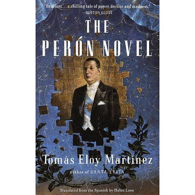 The Peron Novel - by  Tomas Eloy Martinez (Paperback)