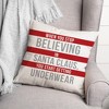 Creative Products Don't Stop Believing in Santa Claus 20 x 20 Spun Poly Pillow - 3 of 3