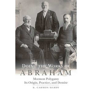Doing the Works of Abraham - by  Carmon Hardy (Paperback) - 1 of 1