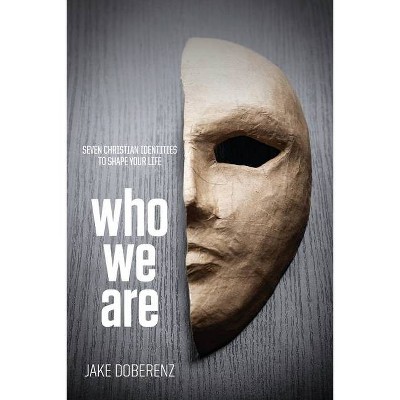 Who We Are - by  Jake Doberenz (Paperback)