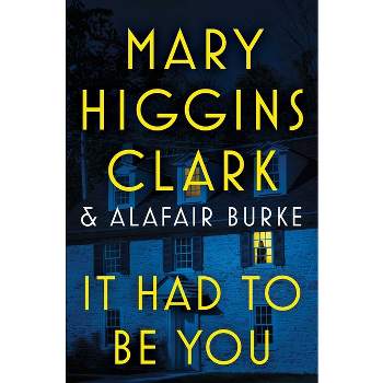 It Had to Be You - (Under Suspicion) by Mary Higgins Clark & Alafair Burke