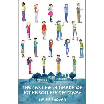 The Last Fifth Grade of Emerson Elementary - by  Laura Shovan (Paperback)