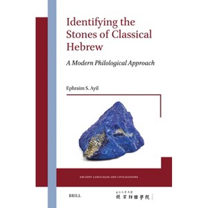 Identifying the Stones of Classical Hebrew - (Ancient Languages and Civilizations) by  Ephraim S Ayil (Hardcover) - 1 of 1