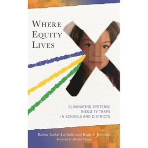 Where Equity Lives - by  Robin Avelar La Salle & Ruth S Johnson (Paperback) - 1 of 1