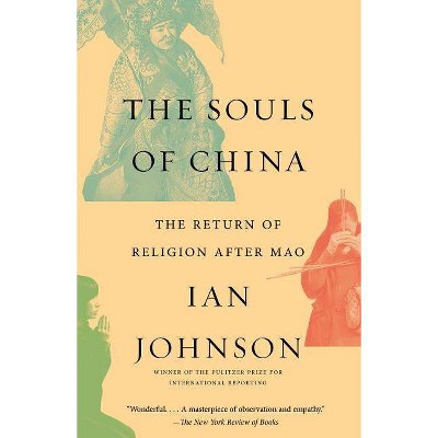 The Souls of China - by  Ian Johnson (Paperback)