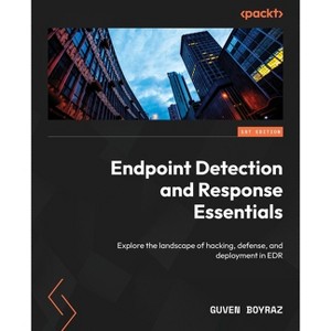 Endpoint Detection and Response Essentials - by  Guven Boyraz (Paperback) - 1 of 1