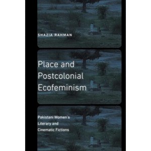 Place and Postcolonial Ecofeminism - (Expanding Frontiers: Interdisciplinary Approaches to Studies) by  Shazia Rahman (Paperback) - 1 of 1