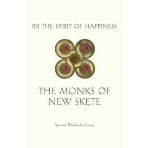In the Spirit of Happiness - by  Monks of New Skete (Paperback) - 1 of 1