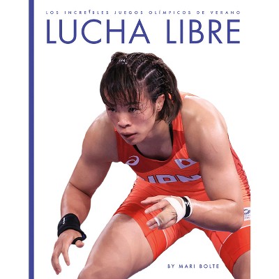 Lucha Libre - by  Mari Bolte (Paperback)