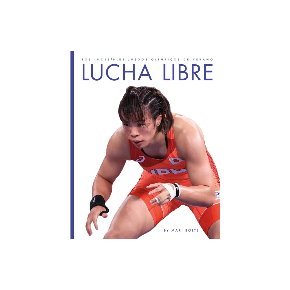 Lucha Libre - by Mari Bolte (Paperback)