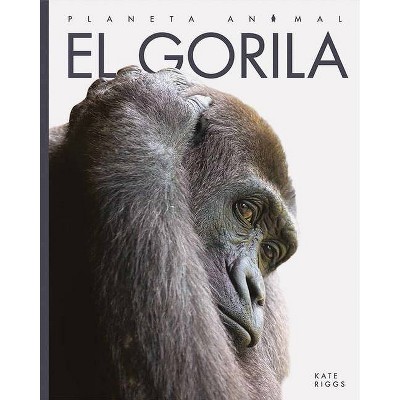 El Gorila - (Planeta Animal) by  Kate Riggs (Paperback)