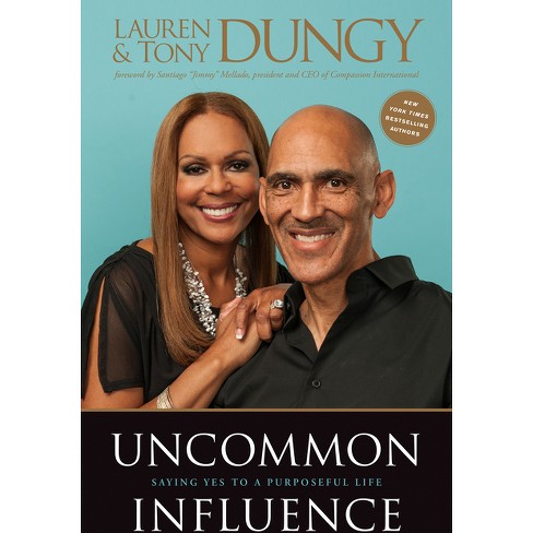 Uncommon Influence - By Tony Dungy & Lauren Dungy (paperback) : Target
