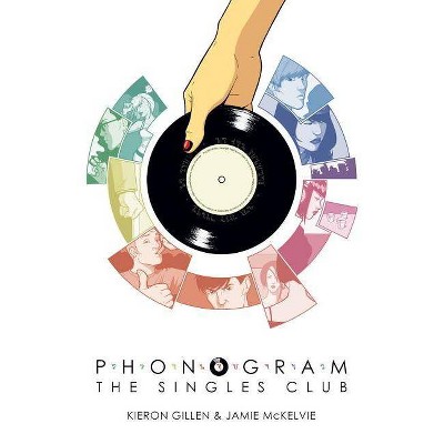 Phonogram Volume 2: The Singles Club - by  Kieron Gillen (Paperback)