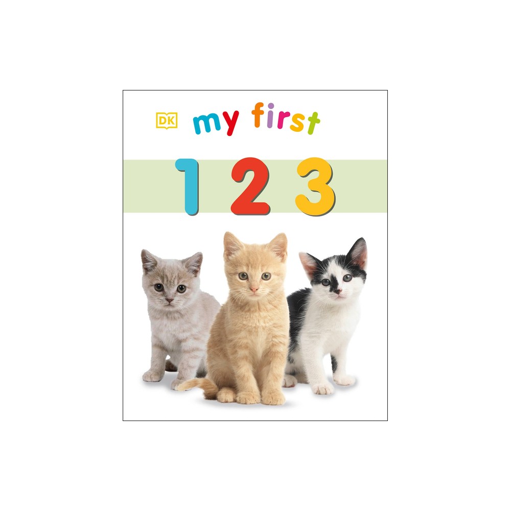 My First 123 - (My First Board Books) by DK (Board Book)
