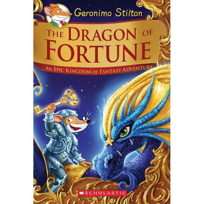 The Dragon of Fortune: An Epic Kingdom of Fantasy Adventure (Geronimo Stilton and the Kingdom of Fantasy: Special Edition #2) - (Hardcover)
